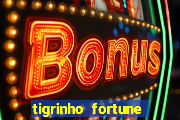 tigrinho fortune dinheiro infinito